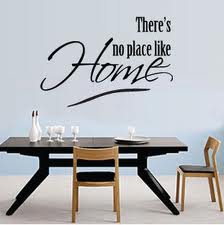"There's no place like home."

Your own home is the most comfortable place to be.