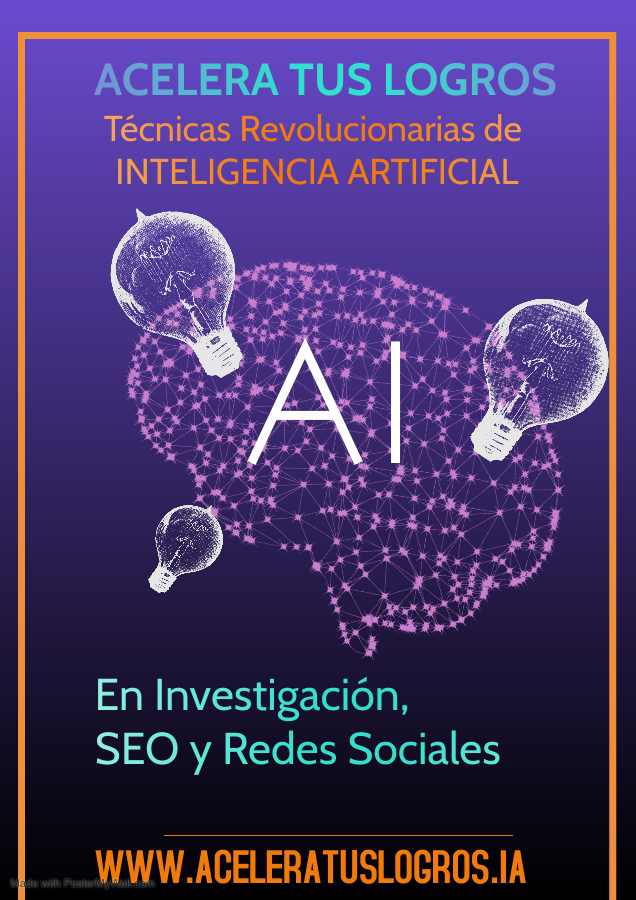 "ACELERA TUS LOGROS: 
Técnicas Revolucionarias de Inteligencia Artificial para Investigación, SEO y Redes Sociales"