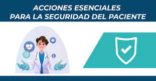 Acciones esenciales de seguridad en el paciente