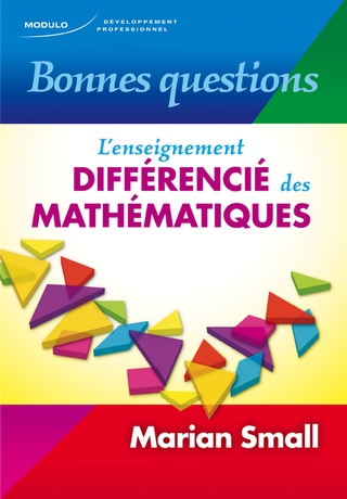 Bonnes questions – L'enseignement                              
différencié des mathématiques 
de Marian Small