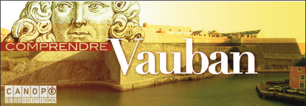 Comprendre Vauban (Canopé de Besançon, 2009)