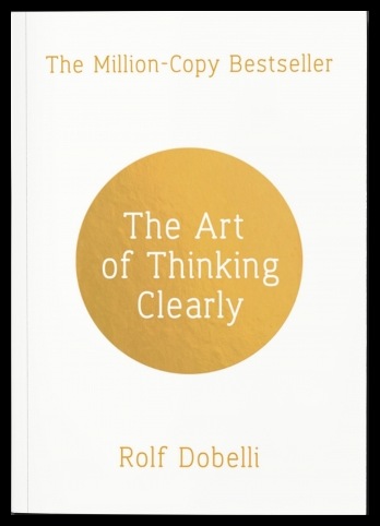 The art of thinking clearly