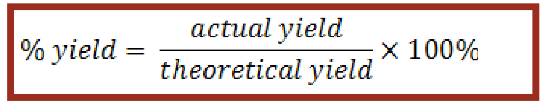 % yield: the goal is the be as close to 100% as 
possible, to express the efficiency of a reaction