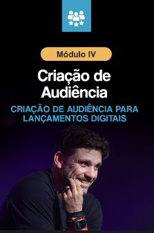 MODULO 4 - CRIAÇÃO DE AUDIÊNCIA