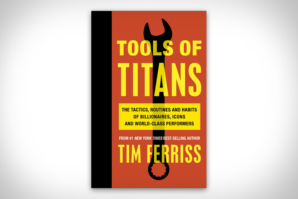 Tools of Titans
Book by Tim Ferriss