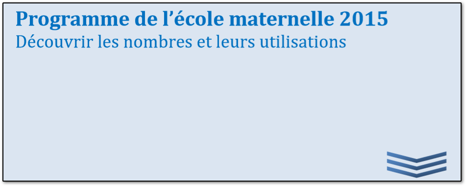 Programme de l'école maternelle Découvrir les nombres et leur utilisation