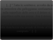            [...] " Tutto le sembrava ...- Mappa Mentale
