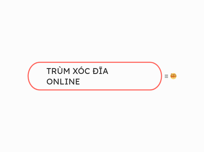 TRÙM XÓC ĐĨA ONLINE - Mindmap