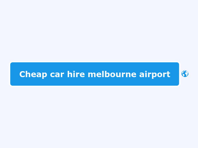 Cheap car hire melbourne airport Mind Map