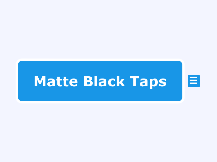 Matte Black Taps Mind Map